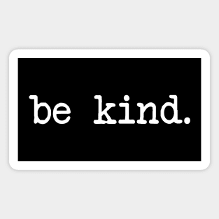 BE KIND Magnet